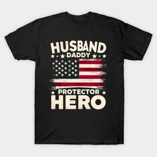 Fathers Day American Flag Husband Daddy Protector Hero Dad 4th of july T-Shirt